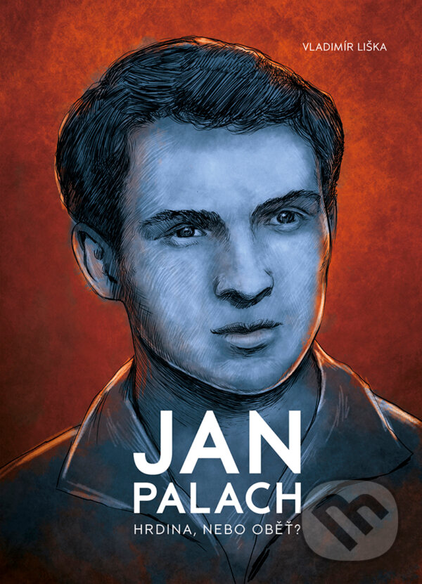 E-kniha: Jan Palach (Vladimír Liška). XYZ, 2019 E-kniha: Jan Palach (Vladimír Liška). XYZ, 2019