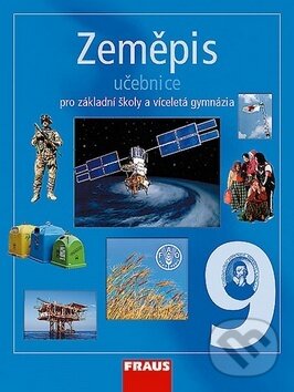 Kniha: Zeměpis 9 Učebnice (Fraus). Fraus, 2008 Kniha: Zeměpis 9 Učebnice (Fraus). Fraus, 2008