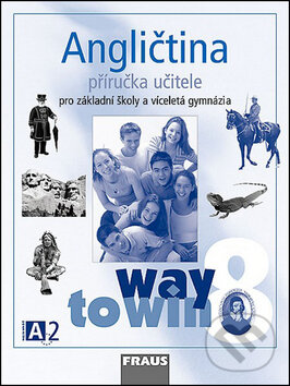 Kniha: Angličtina 8 Příručka učitele (Kateřina Dvořáková a Lucie Betáková). Fraus, 2007 Kniha: Angličtina 8 Příručka učitele (Kateřina Dvořáková a Lucie Betáková). Fraus, 2007