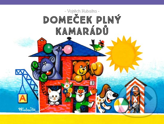 Kniha: Domeček plný kamarádů (Albatros CZ). Albatros CZ, 2019 Kniha: Domeček plný kamarádů (Albatros CZ). Albatros CZ, 2019