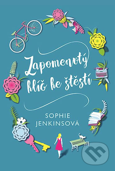 Kniha: Zapomenutý klíč ke štěstí (Sophie Jenkins). Fortuna Libri ČR, 2019 Kniha: Zapomenutý klíč ke štěstí (Sophie Jenkins). Fortuna Libri ČR, 2019
