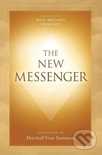 Kniha: The New Messenger (Marshall Vian Summers). New Knowledge Library, 2016 Kniha: The New Messenger (Marshall Vian Summers). New Knowledge Library, 2016