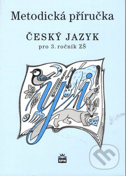Kniha: Český jazyk 3 pro základní školy (Martina Šmejkalová a Milada Buriánková). SPN - pedagogické nakladatelství, 2011 Kniha: Český jazyk 3 pro základní školy (Martina Šmejkalová a Milada Buriánková). SPN - pedagogické nakladatelství, 2011