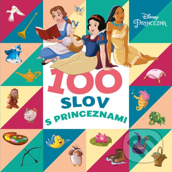 Kniha: Princezna: 100 slov s princeznami (Egmont ČR). Egmont ČR, 2019 Kniha: Princezna: 100 slov s princeznami (Egmont ČR). Egmont ČR, 2019