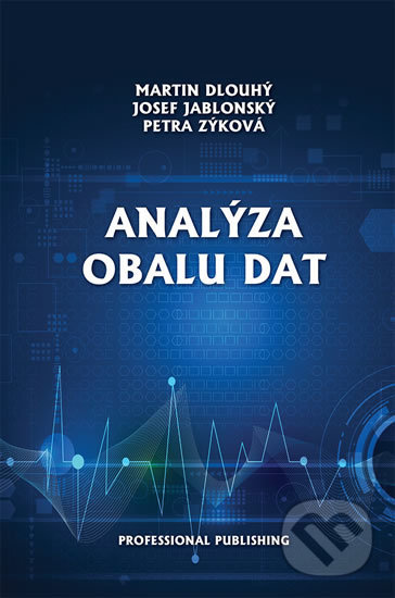 Kniha: Analýza obalu dat (Josef Jablonský a Martin Dlouhý). Professional Publishing, 2019 Kniha: Analýza obalu dat (Josef Jablonský a Martin Dlouhý). Professional Publishing, 2019