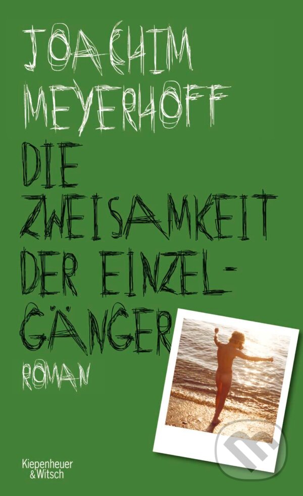 Kniha: Die Zweisamkeit der Einzelgänger (Joachim Meyerhoff). KiWi, 2017 Kniha: Die Zweisamkeit der Einzelgänger (Joachim Meyerhoff). KiWi, 2017