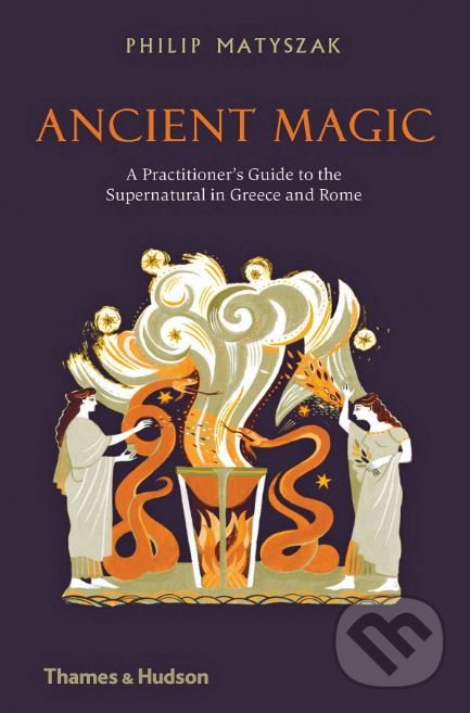 Kniha: Ancient Magic (Philip Matyszak). Thames & Hudson, 2019 Kniha: Ancient Magic (Philip Matyszak). Thames & Hudson, 2019