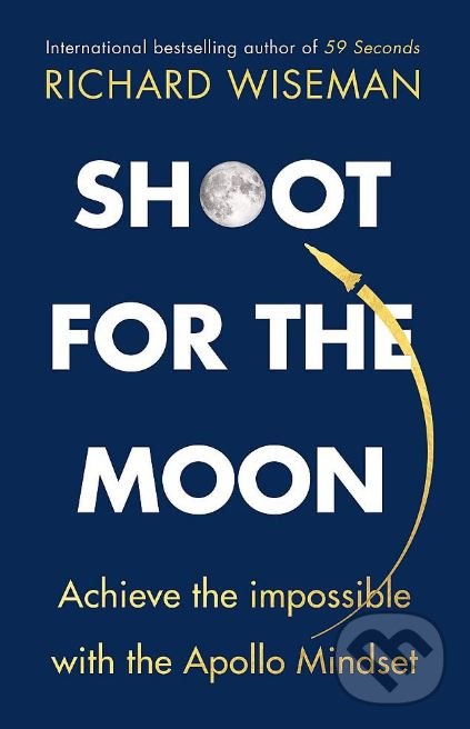 Kniha: Shoot for the Moon (Richard Wiseman). Quercus, 2019 Kniha: Shoot for the Moon (Richard Wiseman). Quercus, 2019