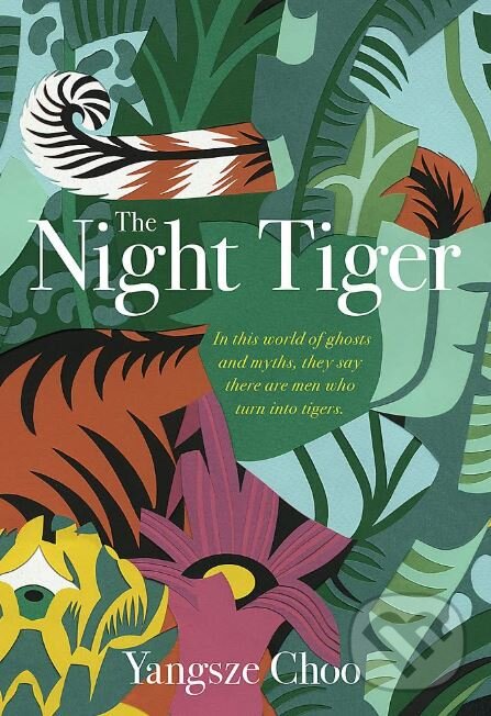 Kniha: The Night Tiger (Yangsze Choo). Quercus, 2019 Kniha: The Night Tiger (Yangsze Choo). Quercus, 2019