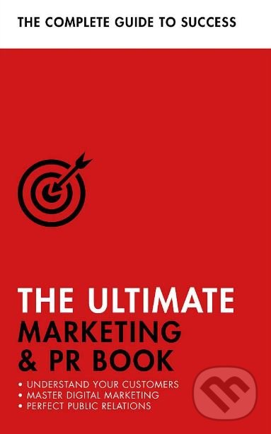 Kniha: The Ultimate Marketing and PR Book (Brian Salter, Eric Davies a Nick Smith). Teach Yourself, 2019 Kniha: The Ultimate Marketing and PR Book (Brian Salter, Eric Davies a Nick Smith). Teach Yourself, 2019