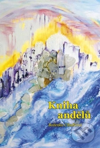 Kniha: Kniha andělů (Boženka Cibulková). Rudolf Špaček, 2019 Kniha: Kniha andělů (Boženka Cibulková). Rudolf Špaček, 2019
