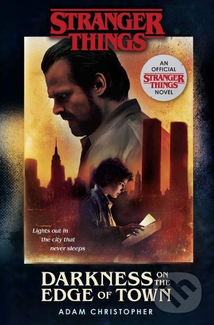 Kniha: Stranger Things (Adam Christopher). Century, 2019 Kniha: Stranger Things (Adam Christopher). Century, 2019