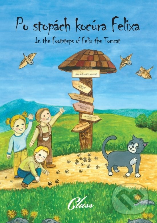 Kniha: Po stopách kocúra Felixa / In the Foothsteps of Felix the Tomcat (Lenka Šingovská). Class, 2019 Kniha: Po stopách kocúra Felixa / In the Foothsteps of Felix the Tomcat (Lenka Šingovská). Class, 2019