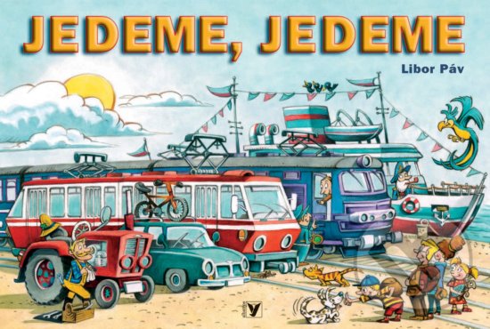 Kniha: Jedeme, jedeme (Ondřej Müller). Albatros CZ, 2019 Kniha: Jedeme, jedeme (Ondřej Müller). Albatros CZ, 2019