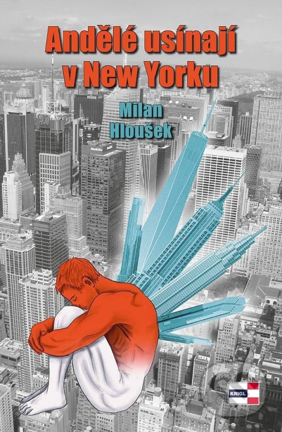 Kniha: Andělé usínají v New Yorku (Milan Hloušek). KRIGL, 2018 Kniha: Andělé usínají v New Yorku (Milan Hloušek). KRIGL, 2018