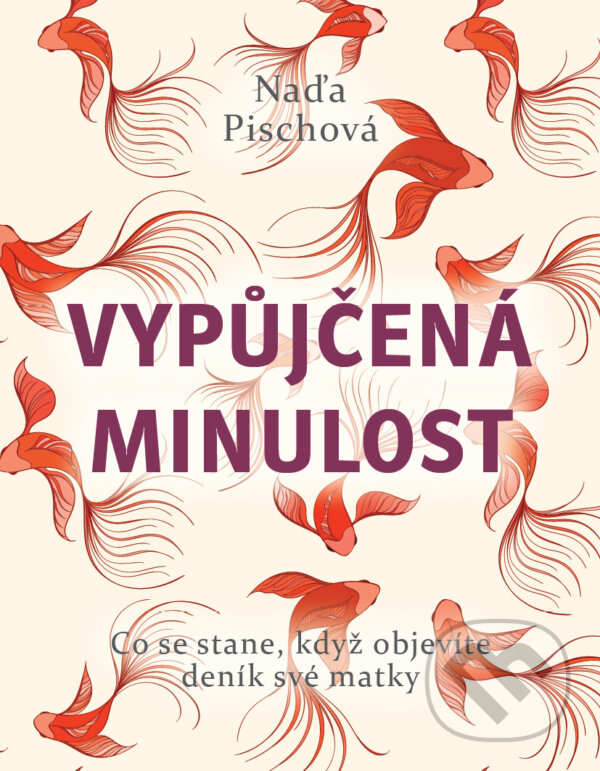 E-kniha: Vypůjčená minulost (Naďa Pischová). XYZ, 2019 E-kniha: Vypůjčená minulost (Naďa Pischová). XYZ, 2019