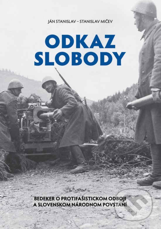 Kniha: Odkaz slobody (Ján Stanislav a Stanislav Mičev). Múzeum SNP, 2018 Kniha: Odkaz slobody (Ján Stanislav a Stanislav Mičev). Múzeum SNP, 2018