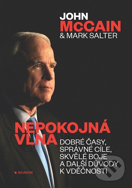 E-kniha: Nepokojná vlna (John McCain a Mark Salter). Bourdon, 2018 E-kniha: Nepokojná vlna (John McCain a Mark Salter). Bourdon, 2018