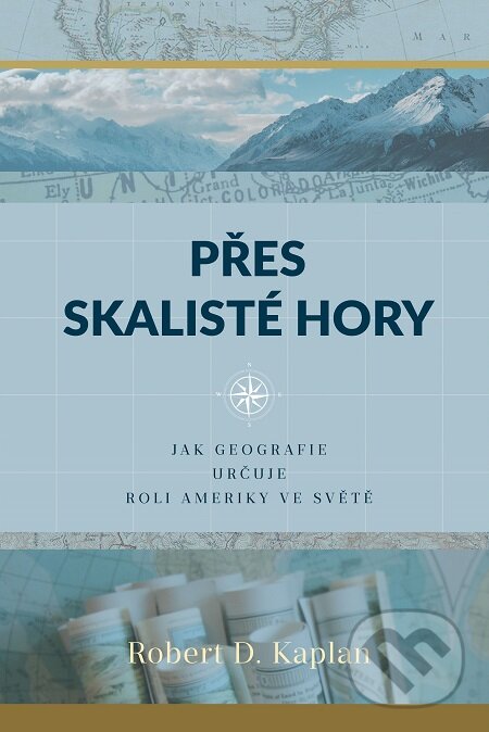E-kniha: Přes skalisté hory (Robert D. Kaplan). Bourdon, 2017 E-kniha: Přes skalisté hory (Robert D. Kaplan). Bourdon, 2017