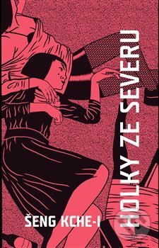 Kniha: Holky ze severu (Šeng Kche-i). Verzone, 2019 Kniha: Holky ze severu (Šeng Kche-i). Verzone, 2019