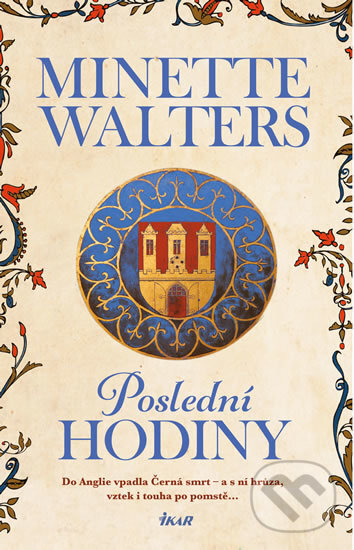 Kniha: Poslední hodiny (Minette Walters). Ikar CZ, 2019 Kniha: Poslední hodiny (Minette Walters). Ikar CZ, 2019