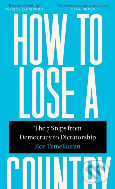 Kniha: How To Lose A Country (Ece Temelkuran). Fourth Estate, 2019 Kniha: How To Lose A Country (Ece Temelkuran). Fourth Estate, 2019