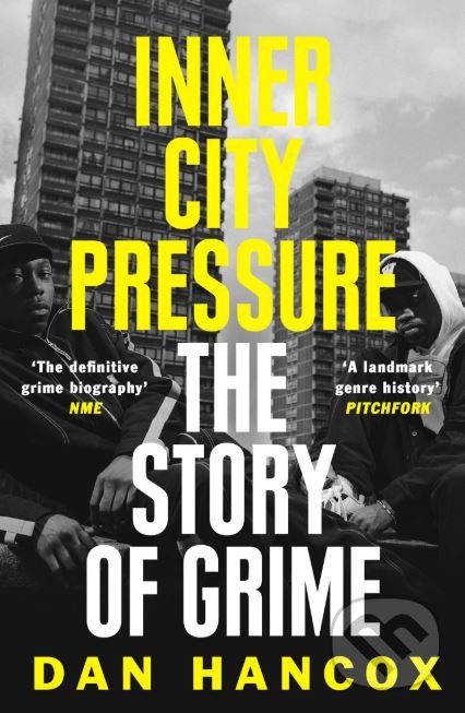 Kniha: Inner City Pressure (Dan Hancox). HarperCollins, 2019 Kniha: Inner City Pressure (Dan Hancox). HarperCollins, 2019