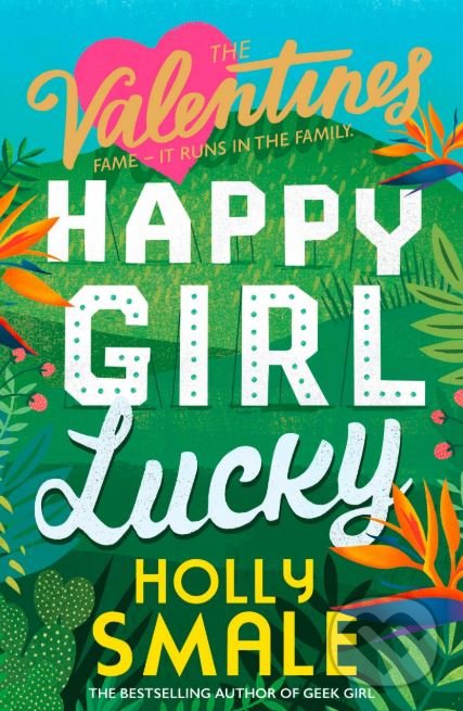 Kniha: Happy Girl Lucky (Holly Smale). HarperCollins, 2019 Kniha: Happy Girl Lucky (Holly Smale). HarperCollins, 2019