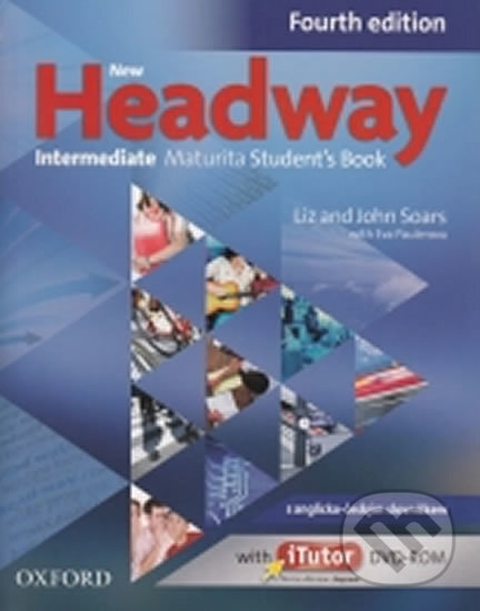 Kniha: New Headway Intermediate Maturita Student's Book with iTutor DVD-ROM (Eva Paulerova, John Soars a Liz Soars). Oxford University Press, 2013 Kniha: New Headway Intermediate Maturita Student's Book with iTutor DVD-ROM (Eva Paulerova, John Soars a Liz Soars). Oxford University Press, 2013