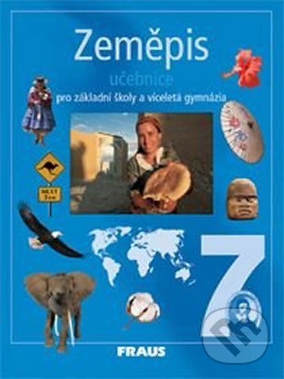 Kniha: Zeměpis 7 Učebnice (Jiří Dvořák a Alice Kohoutová). Fraus, 2005 Kniha: Zeměpis 7 Učebnice (Jiří Dvořák a Alice Kohoutová). Fraus, 2005