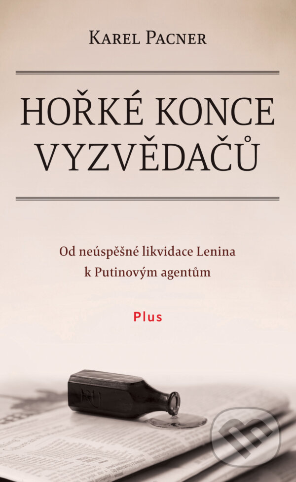 E-kniha: Hořké konce vyzvědačů (Karel Pacner). Plus, 2019 E-kniha: Hořké konce vyzvědačů (Karel Pacner). Plus, 2019