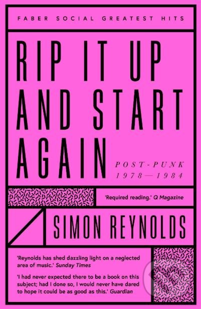 Kniha: Rip it Up and Start Again (Simon Reynolds). Faber and Faber, 2019 Kniha: Rip it Up and Start Again (Simon Reynolds). Faber and Faber, 2019