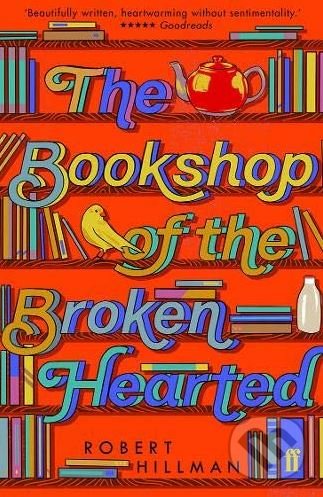 Kniha: The Bookshop of The Broken Hearted (Robert Hillman). Faber and Faber, 2019 Kniha: The Bookshop of The Broken Hearted (Robert Hillman). Faber and Faber, 2019