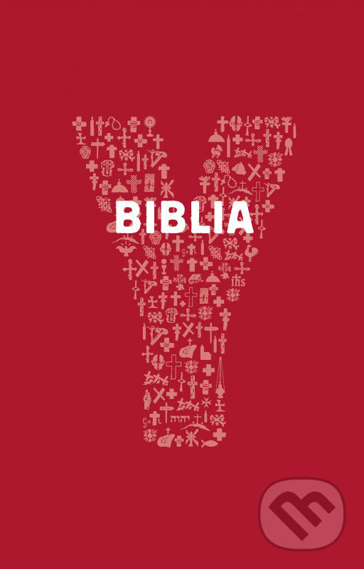 Kniha: Y-Biblia (Spolok svätého Vojtecha). Spolok svätého Vojtecha, 2019 Kniha: Y-Biblia (Spolok svätého Vojtecha). Spolok svätého Vojtecha, 2019