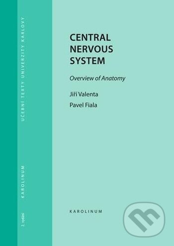 Kniha: Central Nervous System (Jiří Valenta a Pavel Fiala). Karolinum, 2019 Kniha: Central Nervous System (Jiří Valenta a Pavel Fiala). Karolinum, 2019