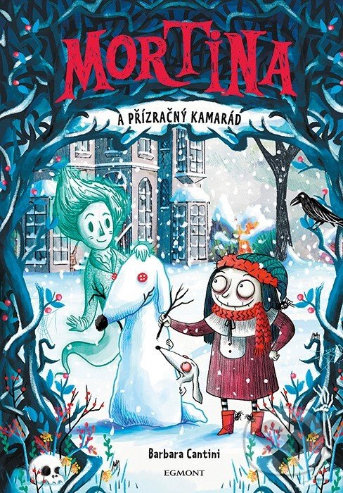 Kniha: Mortina a přízračný kamarád (Barbara Cantini). Egmont ČR, 2019 Kniha: Mortina a přízračný kamarád (Barbara Cantini). Egmont ČR, 2019