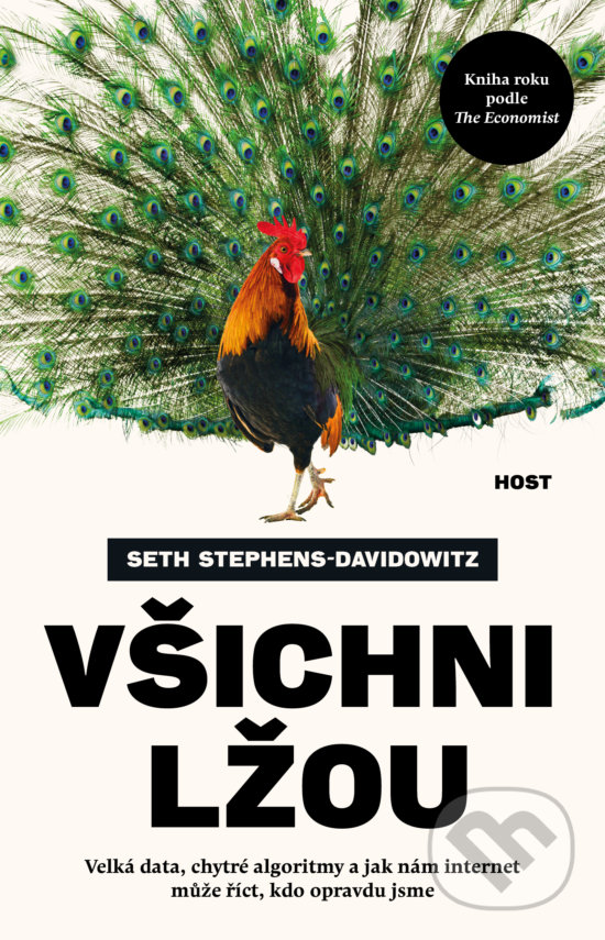 Kniha: Všichni lžou (Seth Stephens-Davidowitz). Host, 2019 Kniha: Všichni lžou (Seth Stephens-Davidowitz). Host, 2019