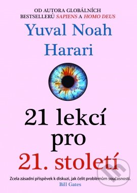 Kniha: 21 lekcí pro 21. století (Yuval Noah Harari). Leda, 2019 Kniha: 21 lekcí pro 21. století (Yuval Noah Harari). Leda, 2019