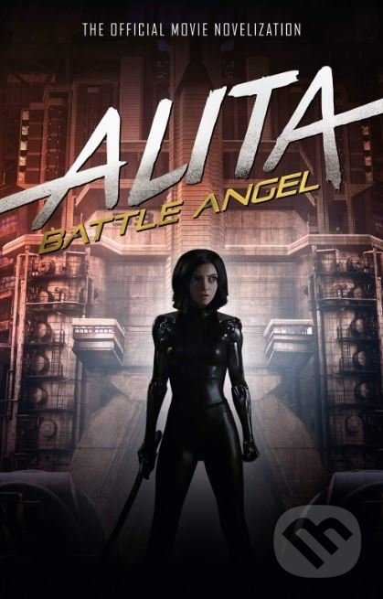 Kniha: Alita: Battle Angel (Pat Cadigan). Titan Books, 2019 Kniha: Alita: Battle Angel (Pat Cadigan). Titan Books, 2019
