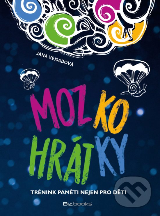 Kniha: Mozkohrátky (Jana Vejsadová). BIZBOOKS, 2019 Kniha: Mozkohrátky (Jana Vejsadová). BIZBOOKS, 2019