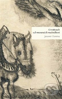 Kniha: O zvířatech od mravenců k medvídkovi (Jaromír Zemina). Měsíc ve dne, 2015 Kniha: O zvířatech od mravenců k medvídkovi (Jaromír Zemina). Měsíc ve dne, 2015