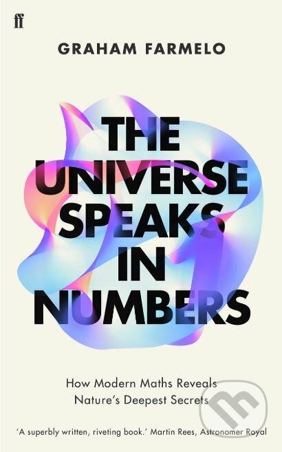 Kniha: The Universe Speaks in Numbers (Graham Farmelo). Faber and Faber, 2019 Kniha: The Universe Speaks in Numbers (Graham Farmelo). Faber and Faber, 2019