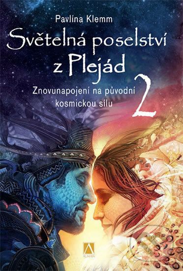 Kniha: Světelná poselství z Plejád 2 (Pavlína Klemm). Alman, 2019 Kniha: Světelná poselství z Plejád 2 (Pavlína Klemm). Alman, 2019