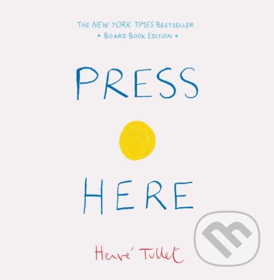 Kniha: Press Here (Hervé Tullet). Chronicle Books, 2019 Kniha: Press Here (Hervé Tullet). Chronicle Books, 2019