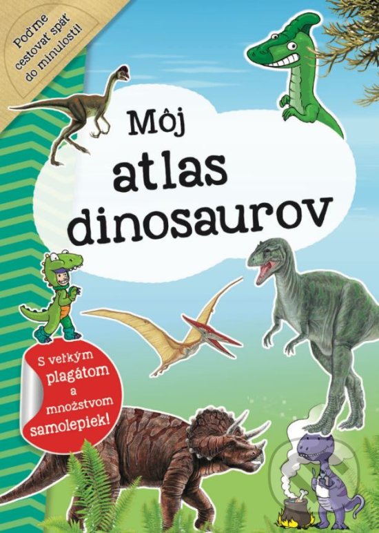Kniha: Môj atlas dinosaurov (INFOA). INFOA, 2019 Kniha: Môj atlas dinosaurov (INFOA). INFOA, 2019