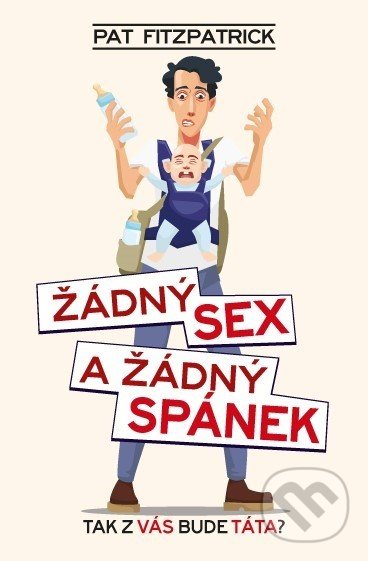 Kniha: Žádný sex a žádný spánek (Pat Fitzpatrick). XYZ, 2019 Kniha: Žádný sex a žádný spánek (Pat Fitzpatrick). XYZ, 2019
