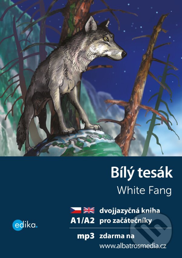Kniha: Bílý tesák / White Fang (Dana Olšovská a Jack London). Edika, 2019 Kniha: Bílý tesák / White Fang (Dana Olšovská a Jack London). Edika, 2019