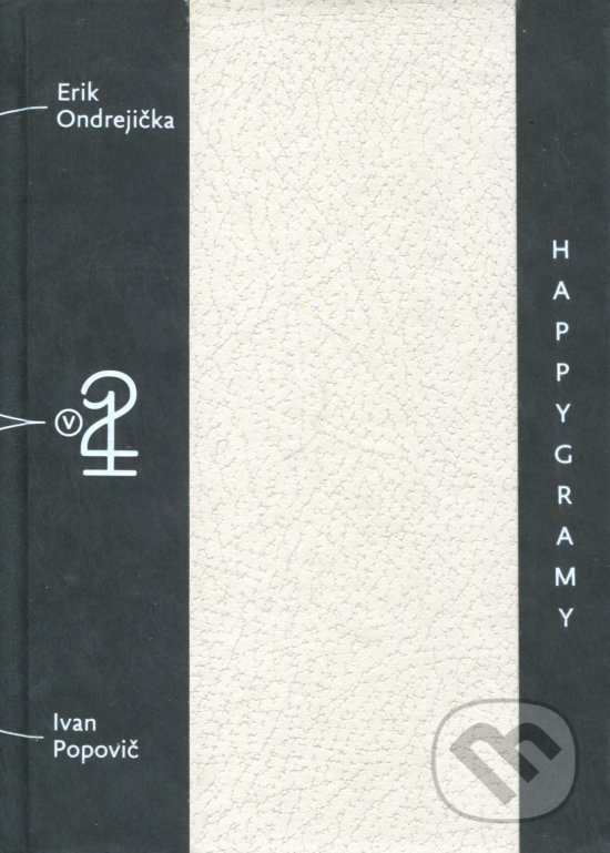 Kniha: HAPPYgramy (svetlé dosky) (Erik Ondrejička a Ivan Popovič). Petrus, 2019 Kniha: HAPPYgramy (svetlé dosky) (Erik Ondrejička a Ivan Popovič). Petrus, 2019
