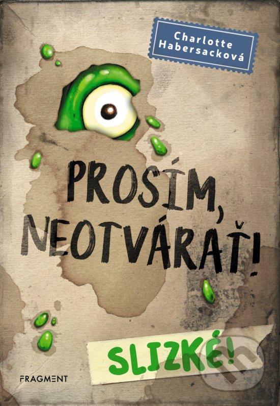 Kniha: Prosím, neotvárať! Slizké! (Charlotte Habersack). Fragment, 2019 Kniha: Prosím, neotvárať! Slizké! (Charlotte Habersack). Fragment, 2019