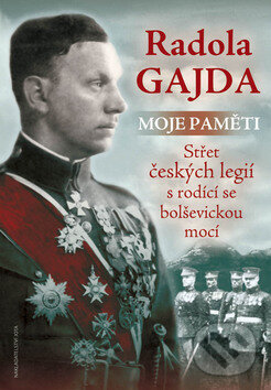 Kniha: Moje paměti (Radola Gajda). Jota, 2008 Kniha: Moje paměti (Radola Gajda). Jota, 2008